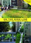 On the High Line. Exploring New York's most original urban park